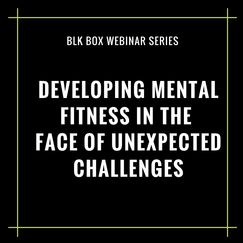 Part 1- Developing Mental Fitness in the Face of Unexpected Challenges