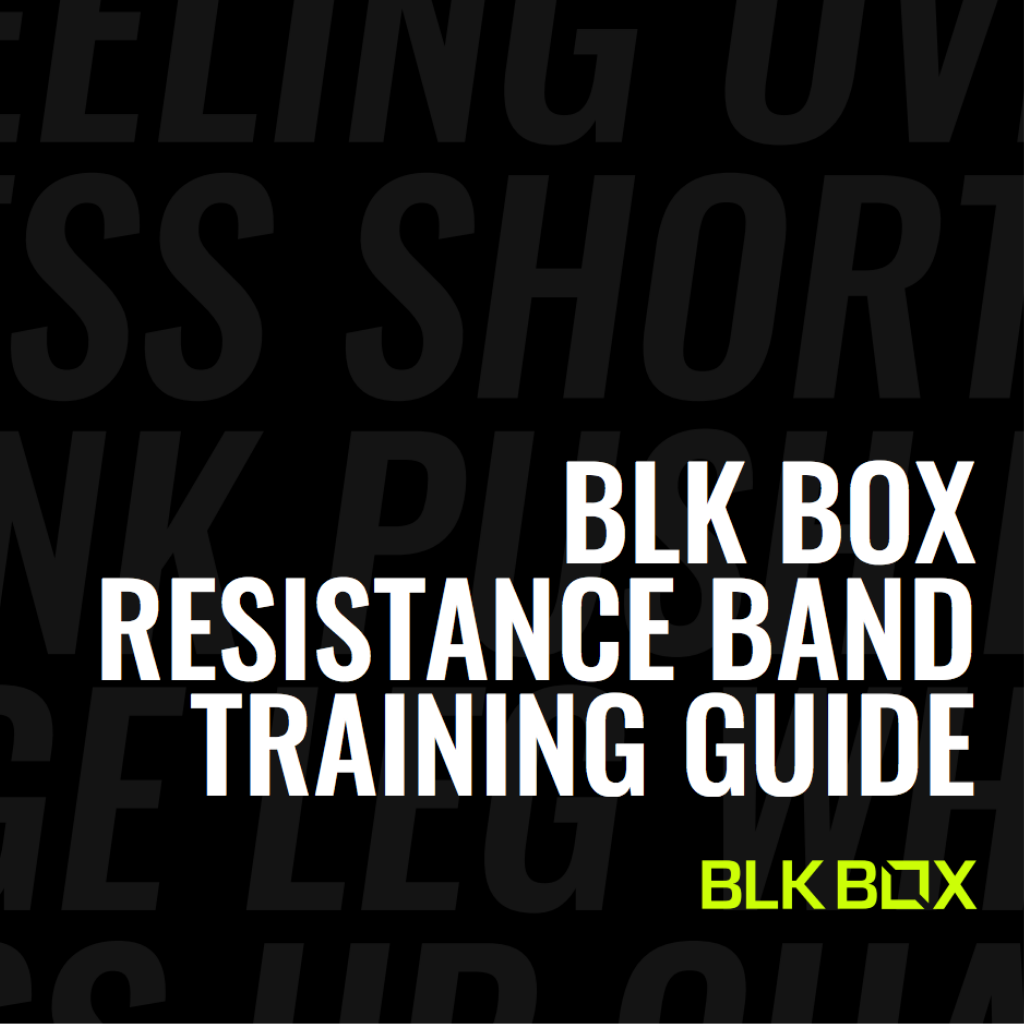 BLK BOX Resistance Band Training Guide